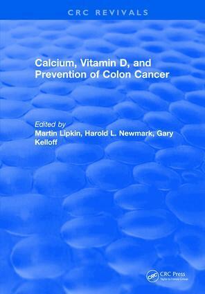 Martin Lipkin - Calcium, Vitamin D, and Prevention of Colon Cancer, Inbunden
