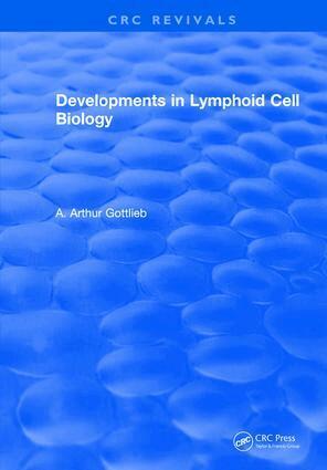 A. Arthur Gottlieb - Developments in Lymphoid Cell Biology, Inbunden
