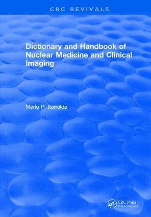 Mario P. Iturralde - Dictionary and Handbook of Nuclear Medicine and Clinical Imaging, Inbunden