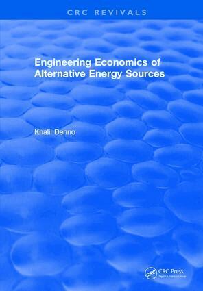 Khalil Denno - Engineering Economics of Alternative Energy Sources, Inbunden