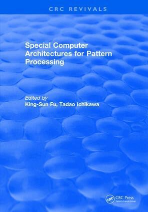 King-Sun Fu - Special Computer Architectures for Pattern Processing, Inbunden