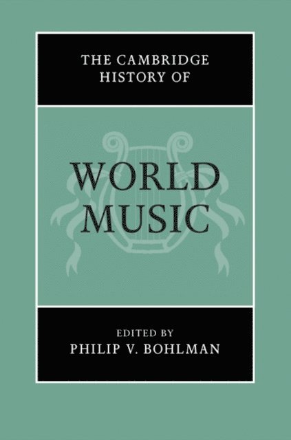 Philip V. Bohlman - Cambridge History of World Music, E-bok