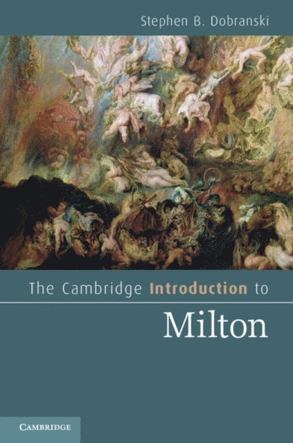 Stephen B. Dobranski - Cambridge Introduction to Milton, E-bok