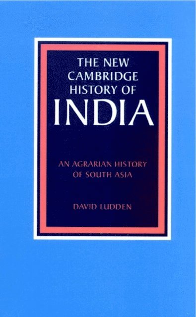 David Ludden - Agrarian History of South Asia, E-bok