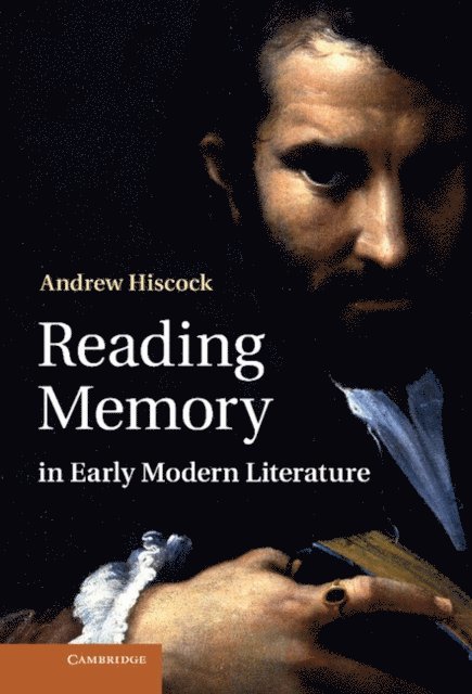 Andrew Hiscock - Reading Memory in Early Modern Literature, E-bok