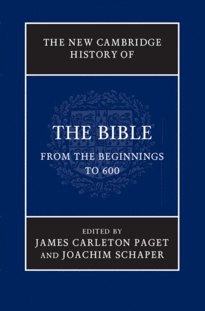 Joachim Schaper, James Carleton Paget - New Cambridge History of the Bible: Volume 1, From the Beginnings to 600, E-bok