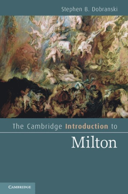 Stephen B. Dobranski - Cambridge Introduction to Milton, E-bok