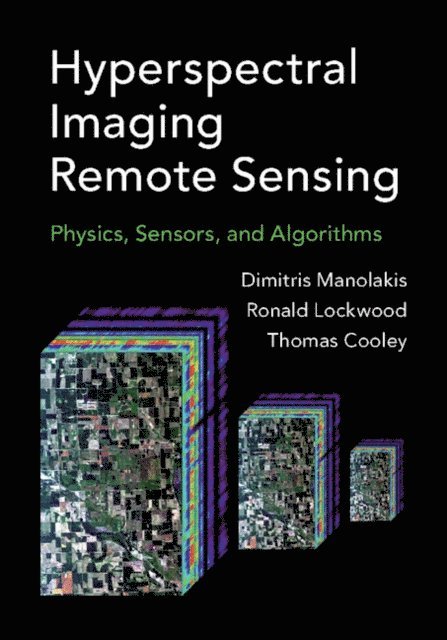 Thomas W. Cooley, Ronald B. Lockwood, Dimitris G. Manolakis - Hyperspectral Imaging Remote Sensing, E-bok