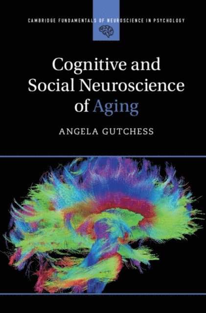Angela Gutchess - Cognitive and Social Neuroscience of Aging, E-bok