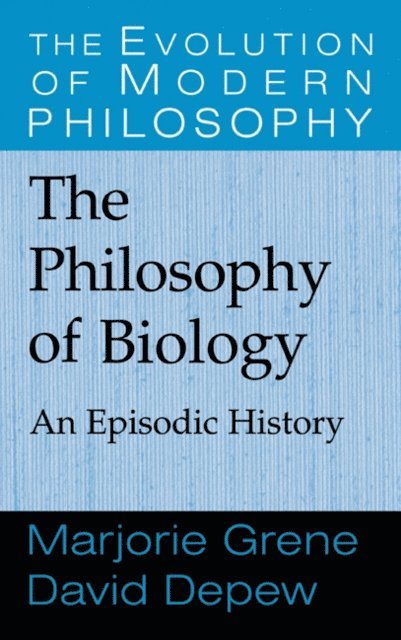 David Depew, Marjorie Grene - Philosophy of Biology, E-bok