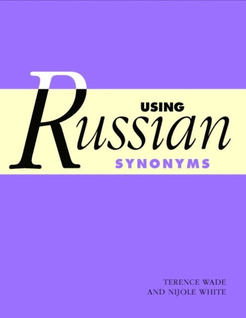 Nijole White, Terence Wade - Using Russian Synonyms, E-bok