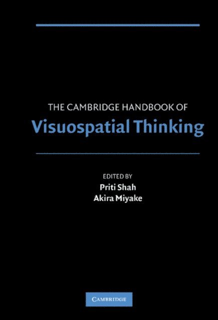 Akira Miyake, Priti Shah - Cambridge Handbook of Visuospatial Thinking, E-bok