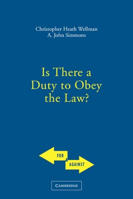 John Simmons, Christopher Wellman - Is There a Duty to Obey the Law?, E-bok