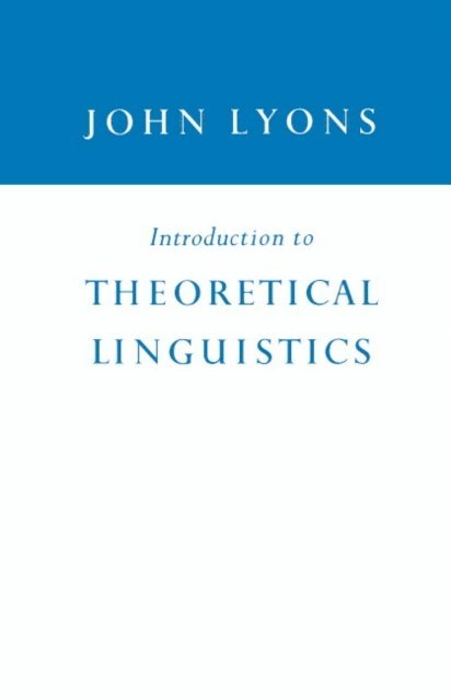 John Lyons - Introduction to Theoretical Linguistics, E-bok