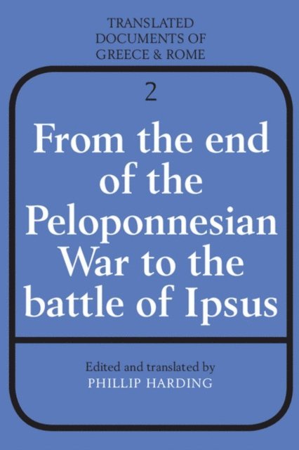 From the End of the Peloponnesian War to the Battle of Ipsus, E-bok