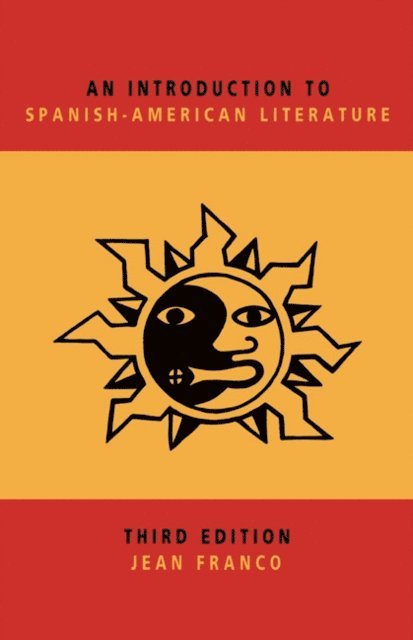 Jean Franco - Introduction to Spanish-American Literature, E-bok