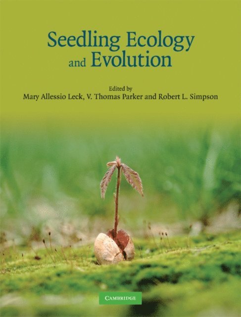Robert L. Simpson, V. Thomas Parker, Mary Allessio Leck - Seedling Ecology and Evolution, E-bok