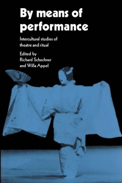 Willa Appel, Richard Schechner - By Means of Performance, E-bok