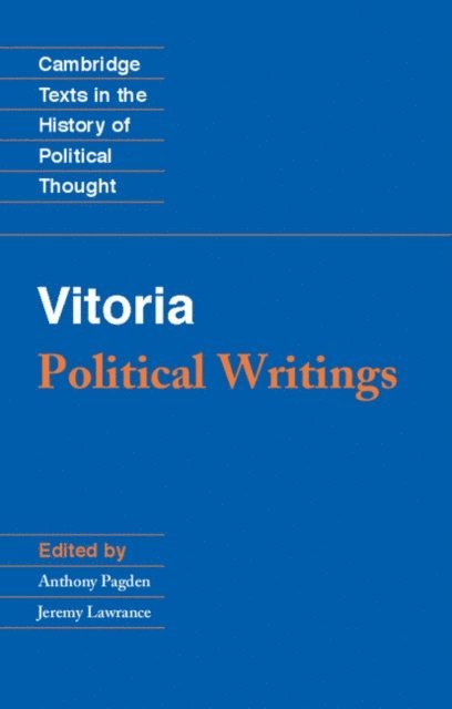 Francisco de Vitoria, Jeremy Lawrance, Anthony Pagden - Vitoria: Political Writings, E-bok