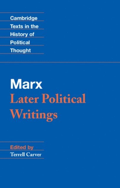 Karl Marx, Terrell Carver - Marx: Later Political Writings, E-bok