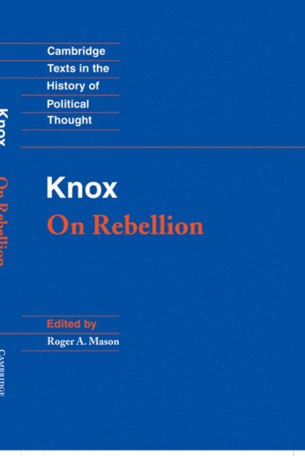 John Knox, Roger A. Mason - Knox: On Rebellion, E-bok
