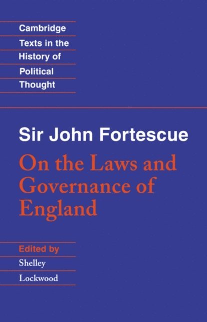 John Fortescue, Shelley Lockwood - Sir John Fortescue: On the Laws and Governance of England, E-bok