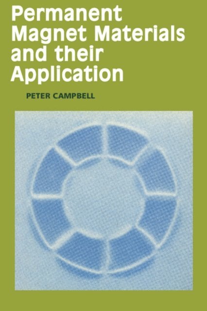 Peter Campbell - Permanent Magnet Materials and their Application, E-bok