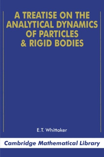 E. T. Whittaker - Treatise on the Analytical Dynamics of Particles and Rigid Bodies, E-bok
