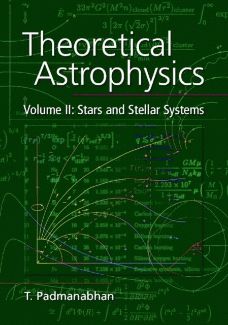 T. Padmanabhan - Theoretical Astrophysics: Volume 2, Stars and Stellar Systems, E-bok