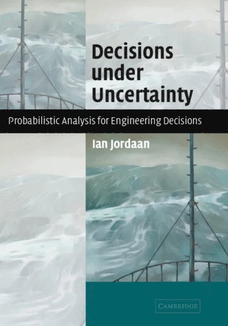 Ian Jordaan - Decisions under Uncertainty, E-bok