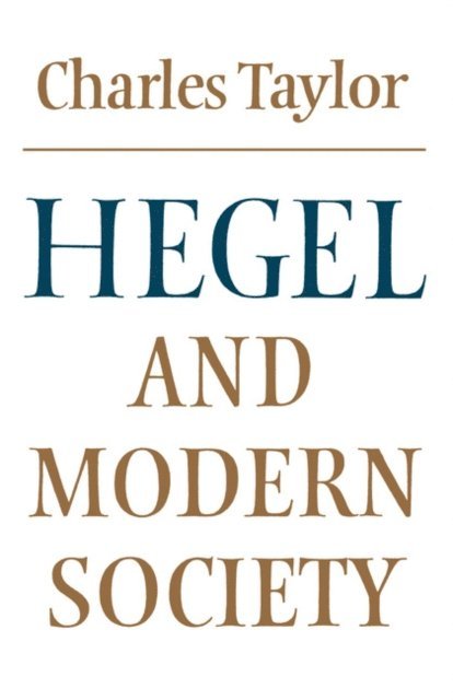 Charles Taylor - Hegel and Modern Society, E-bok