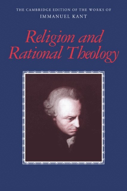 Immanuel Kant - Religion and Rational Theology, E-bok