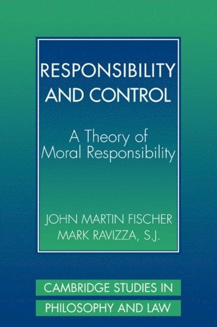 Mark Ravizza, John Martin Fischer - Responsibility and Control, E-bok