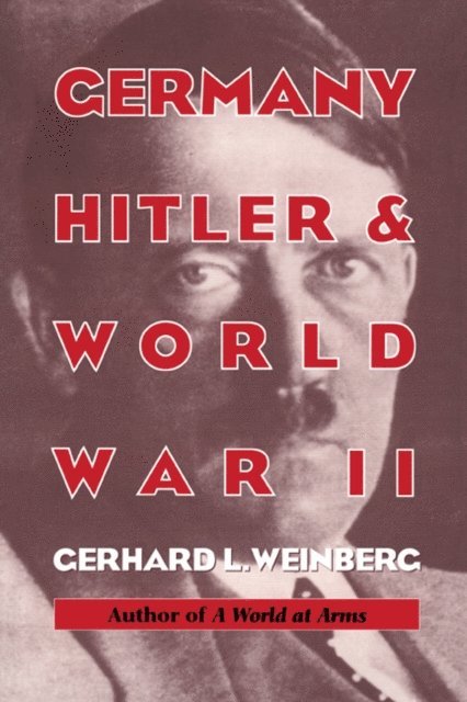 Gerhard L. Weinberg - Germany, Hitler, and World War II, E-bok