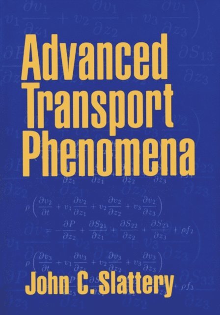 John C. Slattery - Advanced Transport Phenomena, E-bok