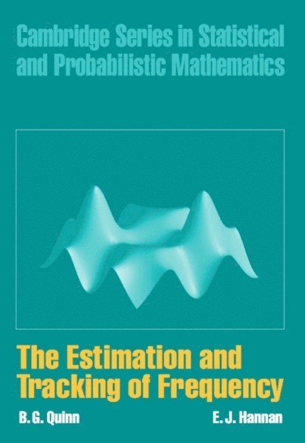 E. J. Hannan, B. G. Quinn - Estimation and Tracking of Frequency, E-bok