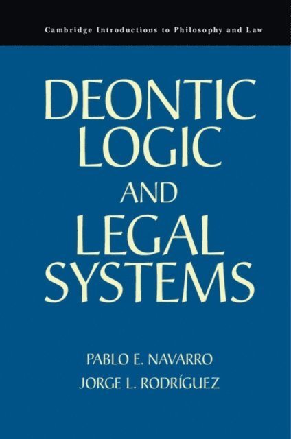 Jorge L. Rodriguez, Pablo E. Navarro - Deontic Logic and Legal Systems, E-bok