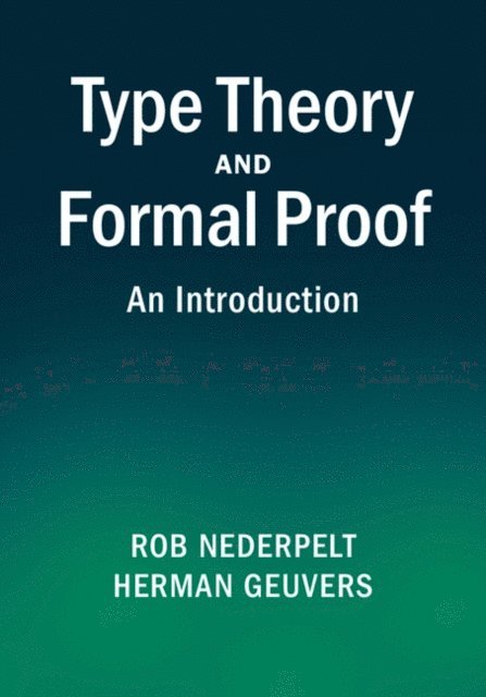 Herman Geuvers, Rob Nederpelt - Type Theory and Formal Proof, E-bok