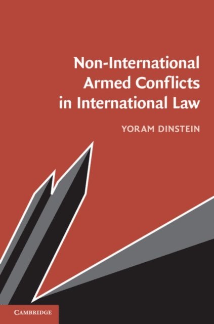 Yoram Dinstein - Non-International Armed Conflicts in International Law, E-bok