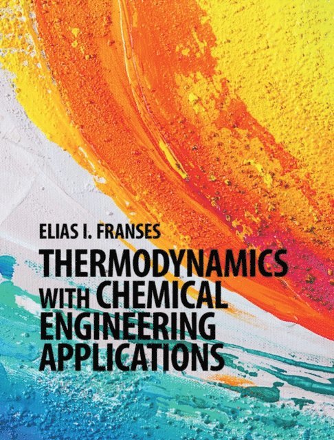 Elias I. Franses - Thermodynamics with Chemical Engineering Applications, E-bok