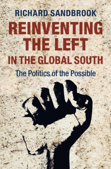Richard Sandbrook - Reinventing the Left in the Global South, E-bok