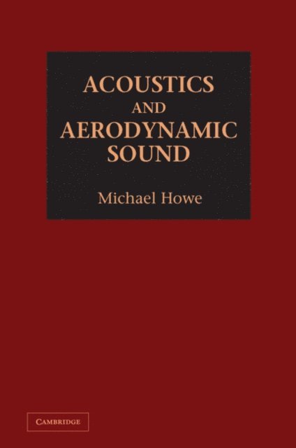 Michael Howe - Acoustics and Aerodynamic Sound, E-bok