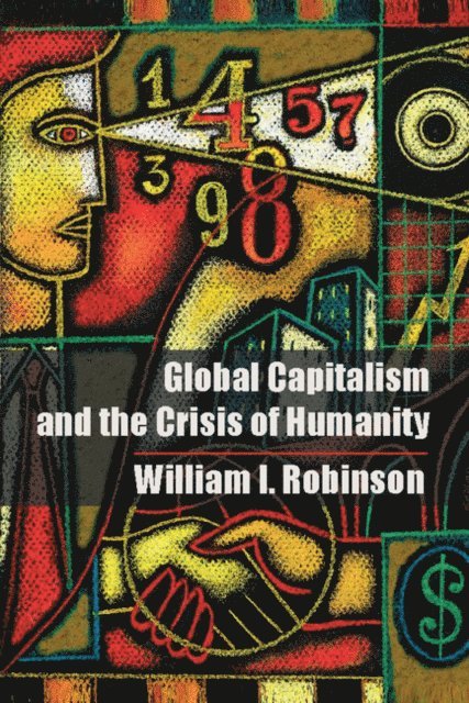 William I. Robinson - Global Capitalism and the Crisis of Humanity, E-bok