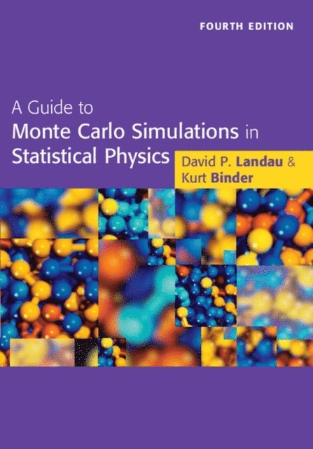 Kurt Binder, David P. Landau - Guide to Monte Carlo Simulations in Statistical Physics, E-bok