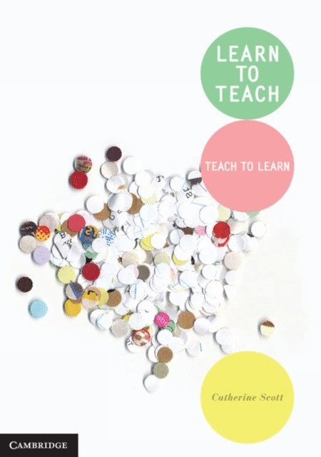 Catherine Scott - Learn to Teach, E-bok