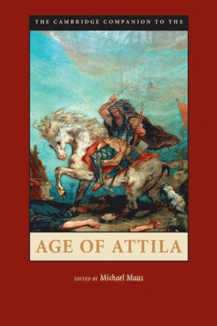 Michael Maas - Cambridge Companion to the Age of Attila, E-bok