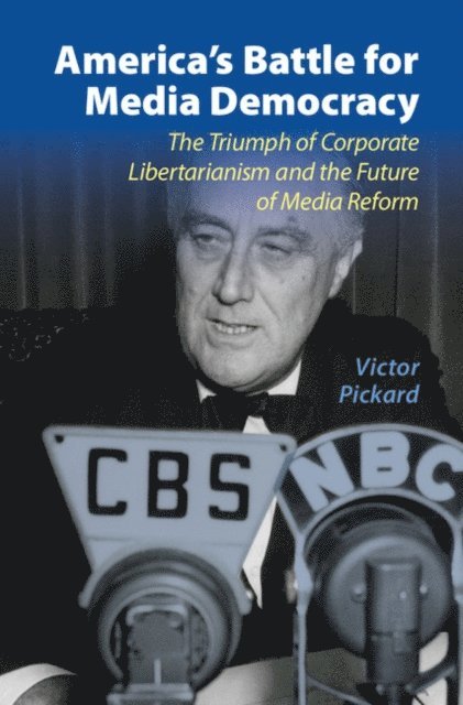 Victor Pickard - America's Battle for Media Democracy, E-bok