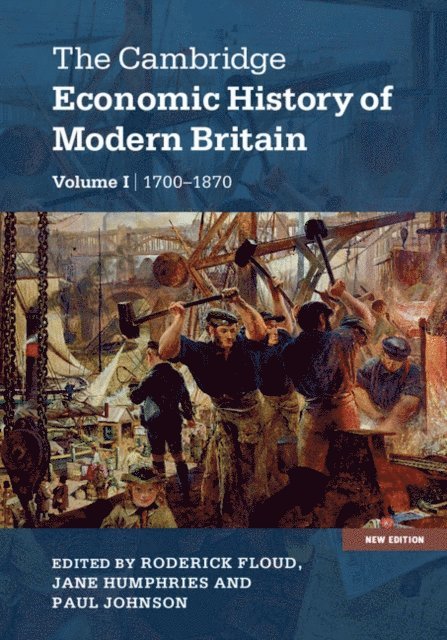 Paul Johnson, Jane Humphries, Roderick Floud - Cambridge Economic History of Modern Britain: Volume 1, Industrialisation, 1700-1870, E-bok