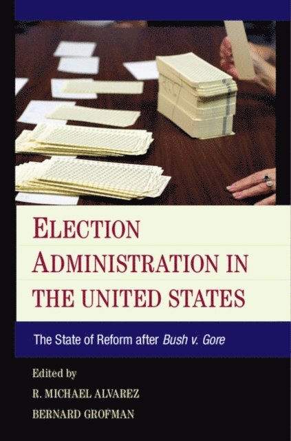 Bernard Grofman, R. Michael Alvarez - Election Administration in the United States, E-bok