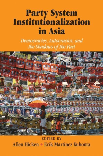 Erik Martinez Kuhonta, Allen Hicken - Party System Institutionalization in Asia, E-bok